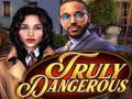 Игра Truly Dangerous