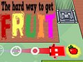 Игра The Hard Way To Get Fruit