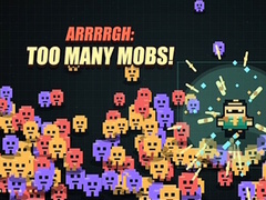 Игра Arrrrgh:Too Many Mobs!
